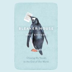 Bleaker House: Chasing My Novel to the End of the World Audiobook, by Nell Stevens