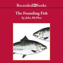 The Founding Fish Audiobook, by John McPhee