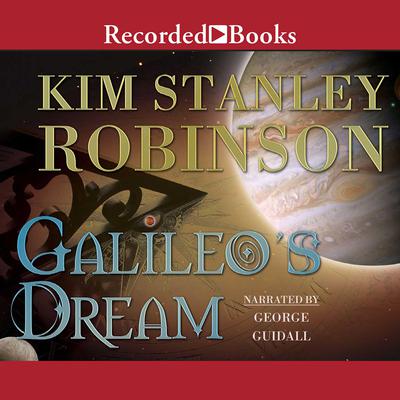 Galileo’s Dream Audiobook, by Kim Stanley Robinson