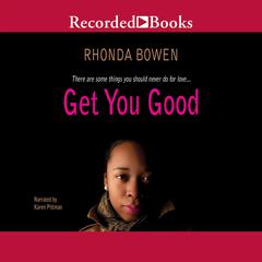 Get You Good Audiobook, by Rhonda Bowen