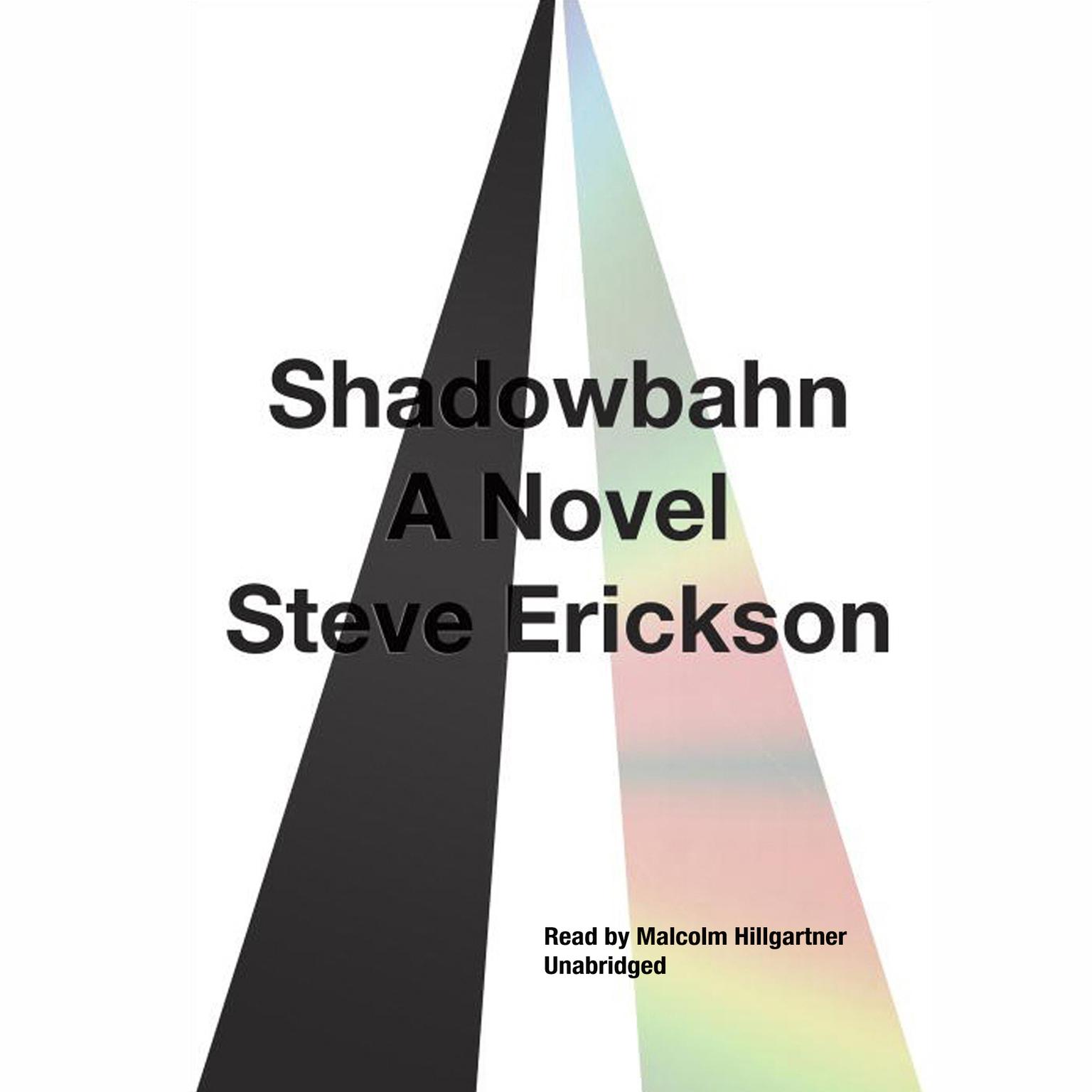 Shadowbahn Audiobook, by Steve Erickson