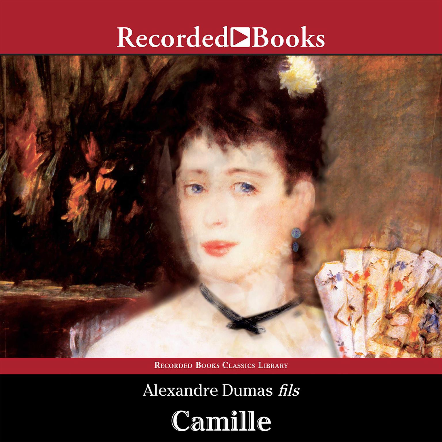 Camille: The Lady of the Camellias Audiobook, by Alexandre Dumas