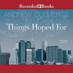 Things Hoped For Audiobook, by Andrew Clements