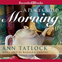 A Place Called Morning Audiobook, by Ann Tatlock