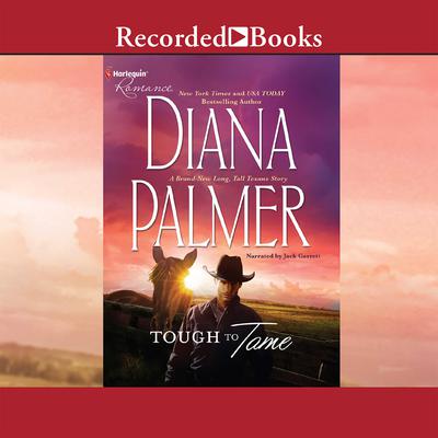 Tough to Tame Audiobook, by Diana Palmer