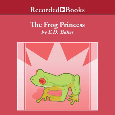 The Frog Princess Audiobook, by E. D. Baker