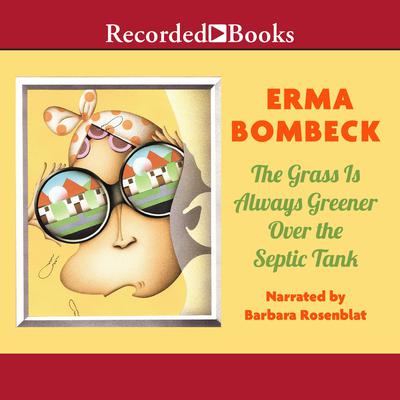 The Grass Is Always Greener over the Septic Tank Audiobook, by 
