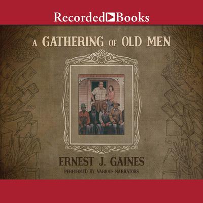 A Gathering of Old Men Audiobook, by 