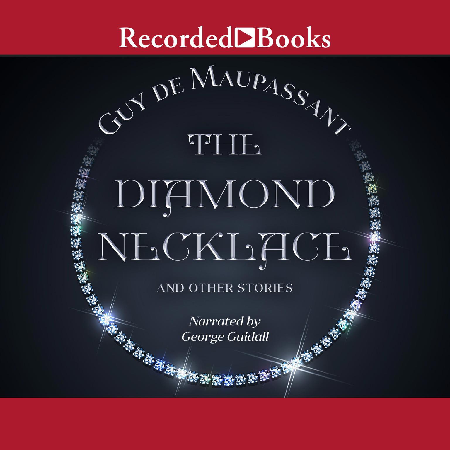 The Diamond Necklace and Other Stories Audiobook, by Guy de Maupassant