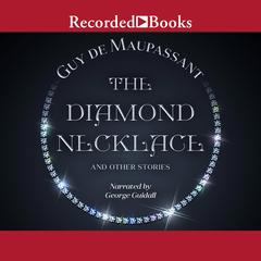 The Diamond Necklace and Other Stories Audiobook, by Guy de Maupassant