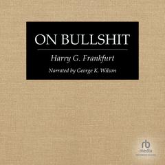 On Bullshit Audiobook, by Harry G. Frankfurt
