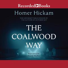 The Coalwood Way: A Memoir Audiobook, by 