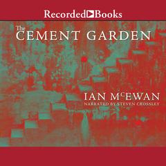 The Cement Garden Audiobook, by Ian McEwan