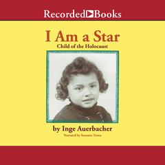 I Am a Star: Child of the Holocaust Audiobook, by Inge Auerbacher