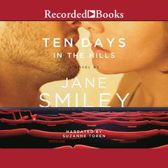 Ten Days in the Hills Audiobook, by Jane Smiley