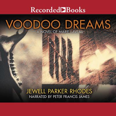 Voodoo Dreams: A Novel of Marie Laveau Audiobook, by Jewell Parker Rhodes