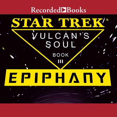 Epiphany: Star Trek: Vulcan's Soul Trilogy Book 3 Audiobook, by 