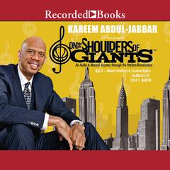 On the Shoulders of Giants, Vol 2: Master Intellects and Creative Giants Audiobook, by Kareem Abdul-Jabbar