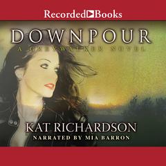 Downpour: A Greywalker Novel Audiobook, by Kat Richardson