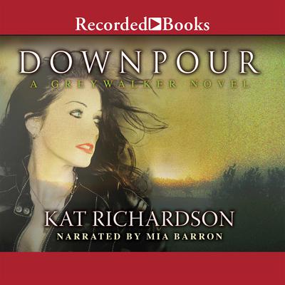 Downpour: A Greywalker Novel Audiobook, by 