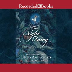 The Night Fairy Audiobook, by Laura Amy Schlitz