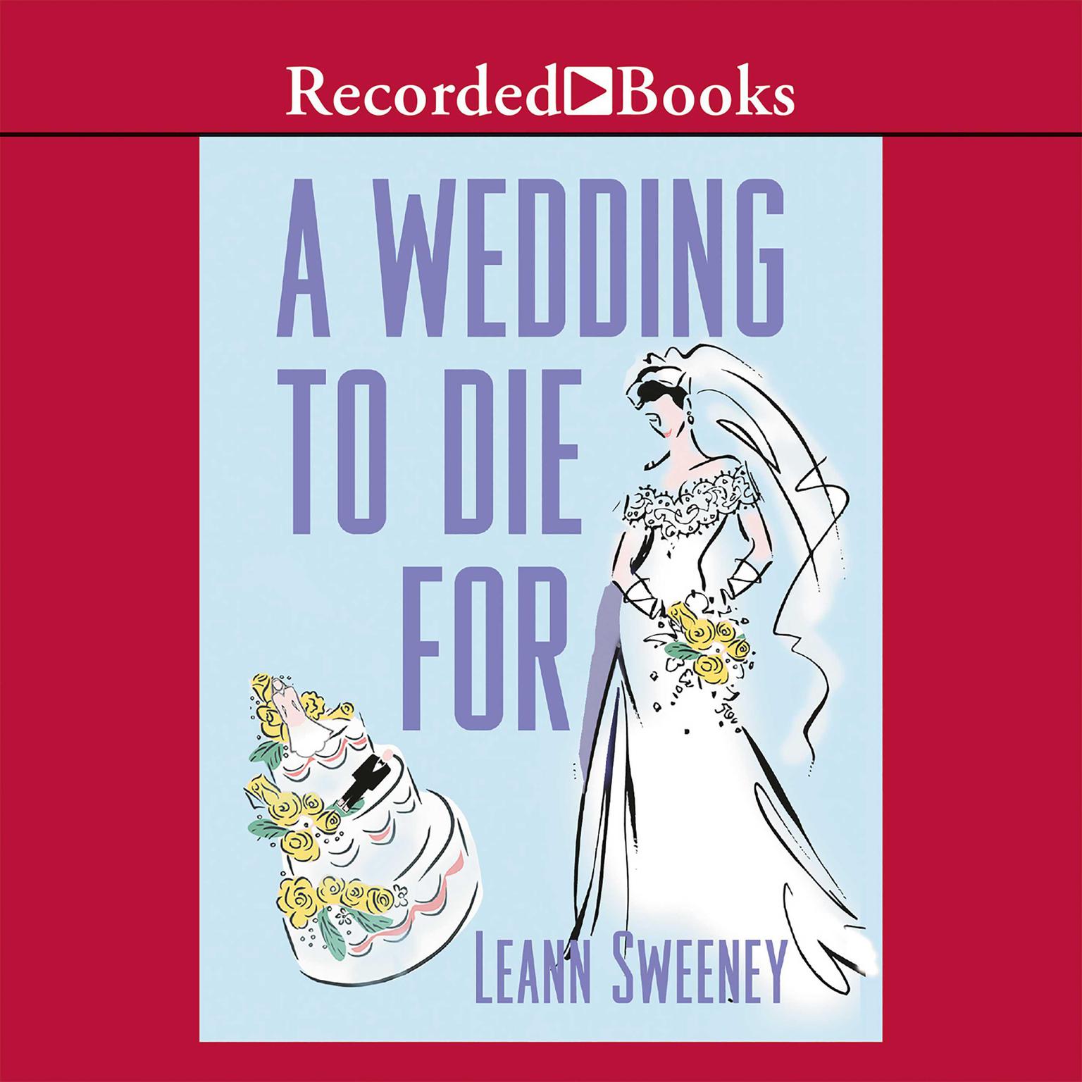 A Wedding to Die For Audiobook, by Leann Sweeney