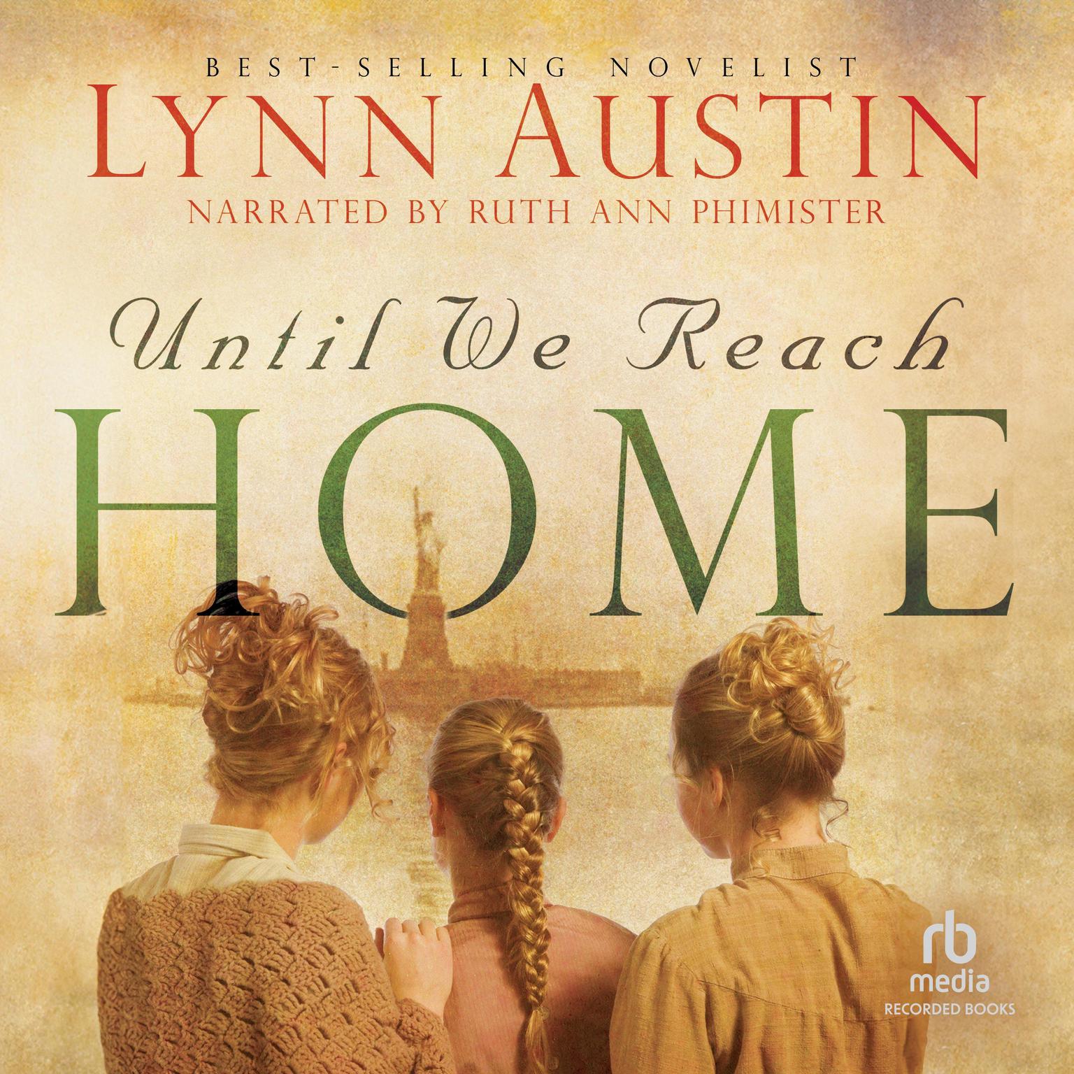 Until We Reach Home Audiobook, by Lynn Austin
