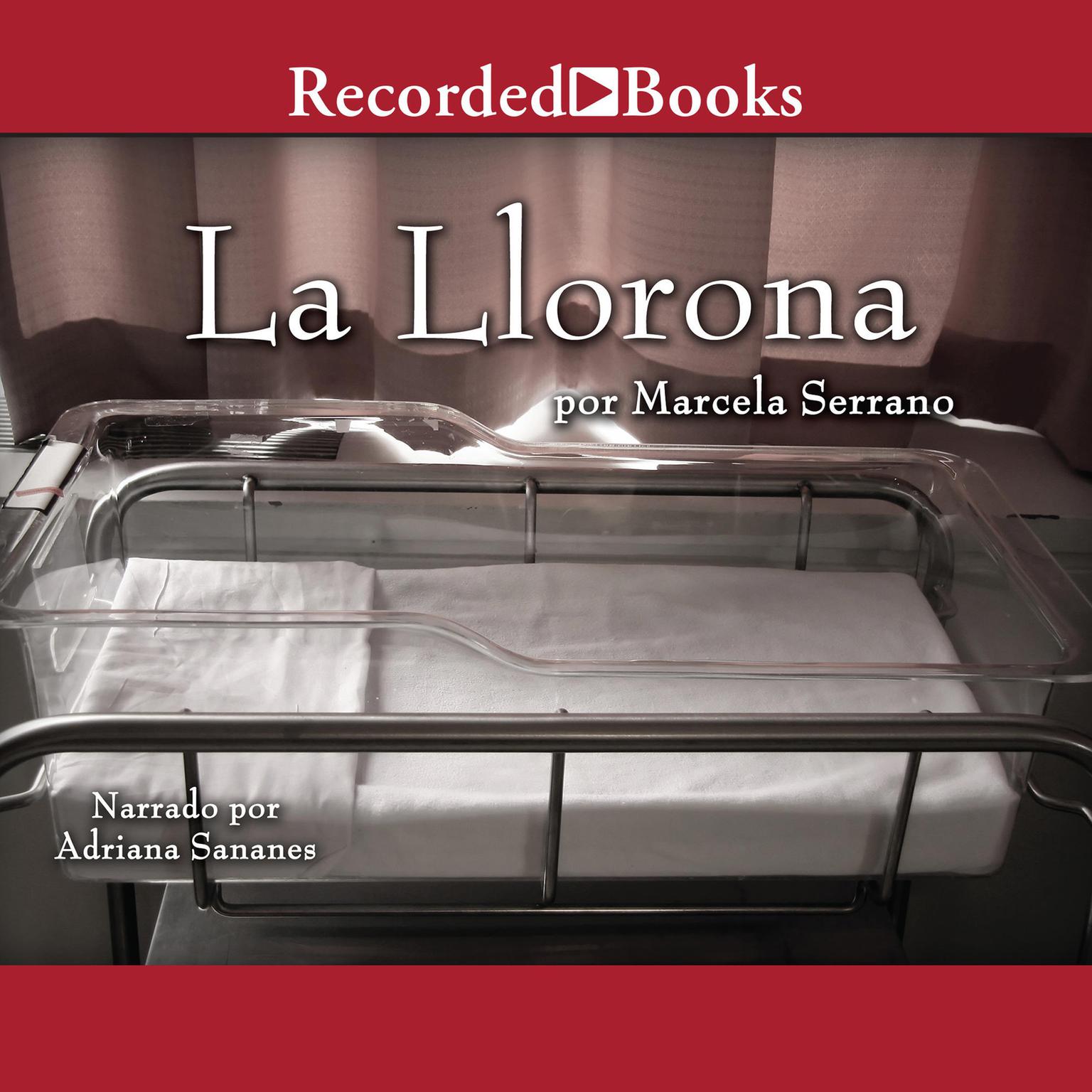 La llorona (The Weeping Woman: A Novel): Novela Audiobook, by Marcela Serrano
