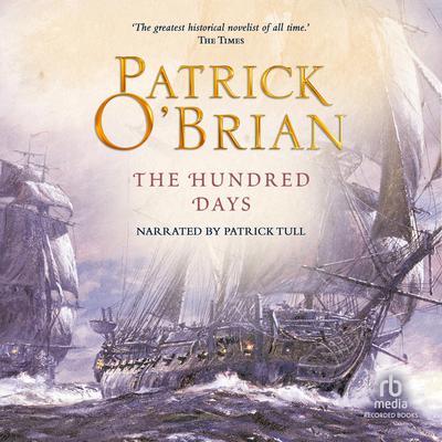 The Hundred Days Audiobook, by Patrick O’Brian