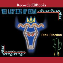 The Last King of Texas Audiobook, by Rick Riordan