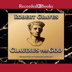 Claudius the God: Sequel to I, Claudius Audiobook, by 