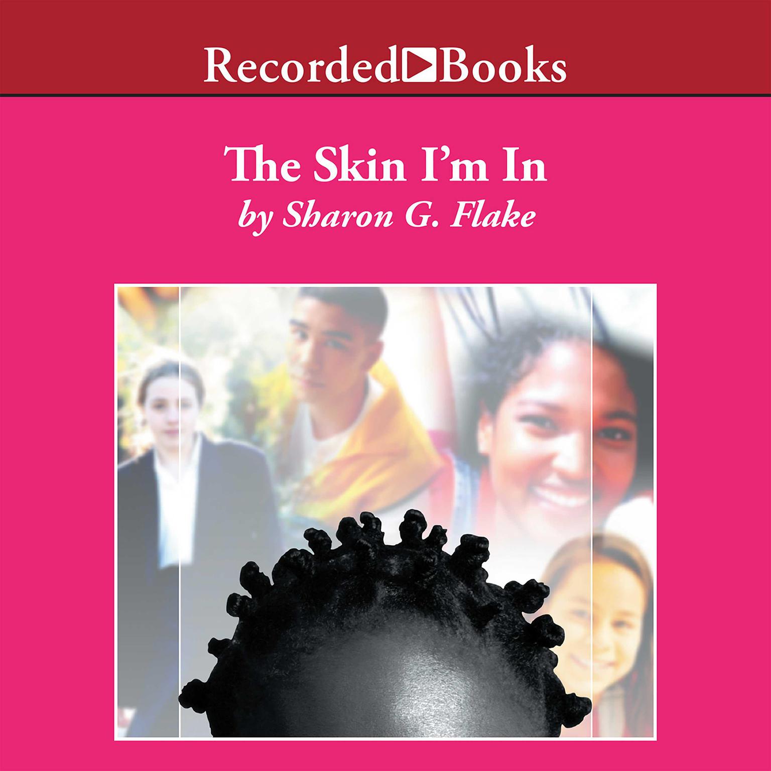 The Skin Im In Audiobook, by Sharon G. Flake