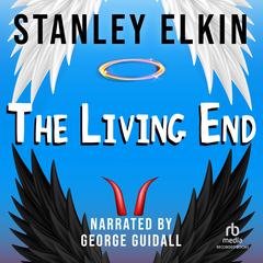 The Living End Audiobook, by Stanley Elkin