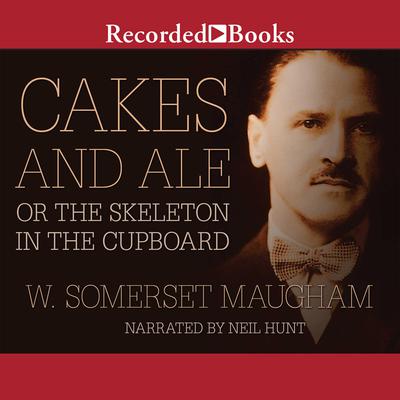 Cakes and Ale: or The Skeleton in the Cupboard Audiobook, by 