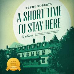 A Short Time to Stay Here Audiobook, by Terry Roberts