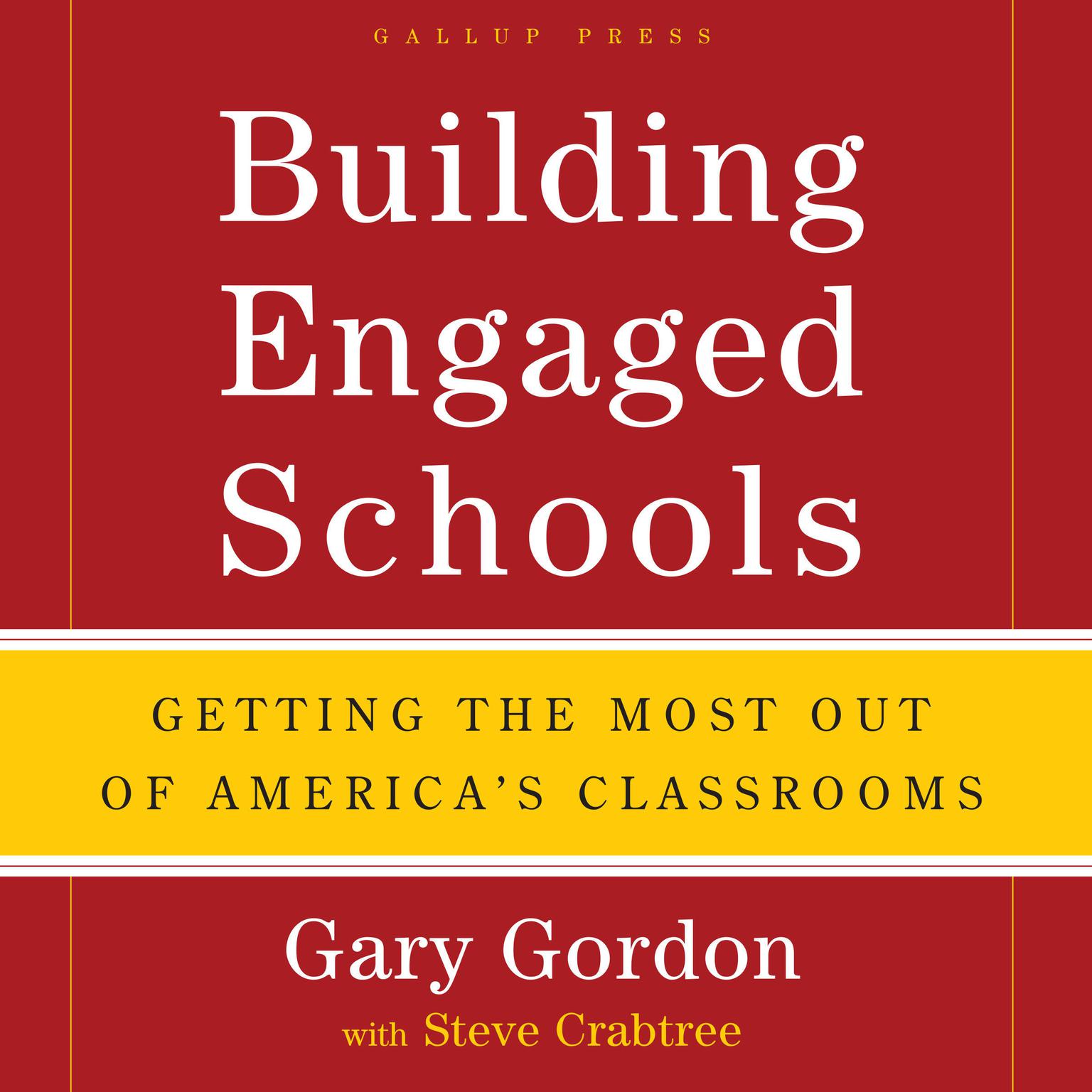 Building Engaged Schools: Getting the Most Out of Americas Classrooms Audiobook, by Gary Gordon