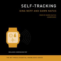 Self-Tracking: The MIT Press Essential Knowledge Series Audiobook, by Gina Neff