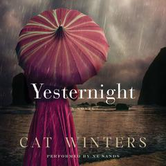 Yesternight: A Novel Audiobook, by Cat Winters