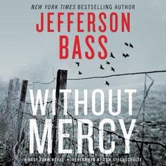 Without Mercy: A Body Farm Novel Audiobook, by Jefferson Bass
