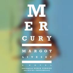 Mercury: A Novel Audiobook, by Margot Livesey