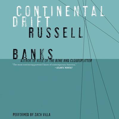 Continental Drift Audiobook, by Russell Banks