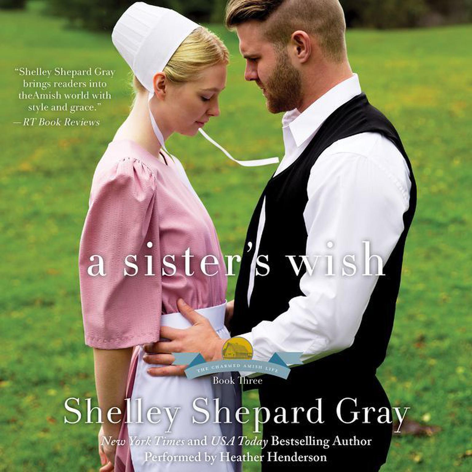 A Sisters Wish: The Charmed Amish Life, Book Three Audiobook, by Shelley Shepard Gray