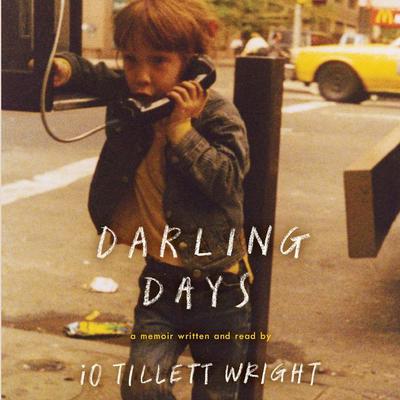 Darling Days: A Memoir Audiobook, by iO Tillett Wright