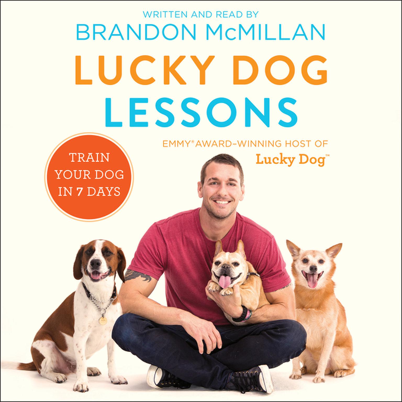 Lucky Dog Lessons: Train Your Dog in 7 Days Audiobook, by Brandon McMillan