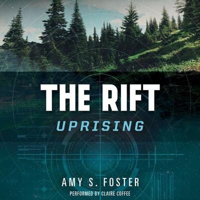 The Rift Uprising: The Rift Uprising Trilogy, Book 1 Audiobook, by Amy S. Foster
