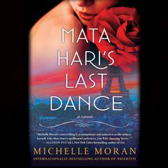 Mata Hari's Last Dance: A Novel Audiobook, by Michelle Moran