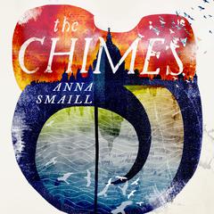 The Chimes Audiobook, by Anna Smaill