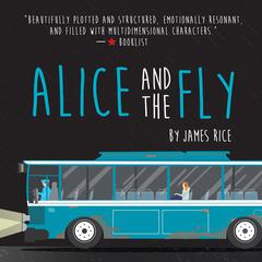 Alice and the Fly Audiobook, by James  Rice