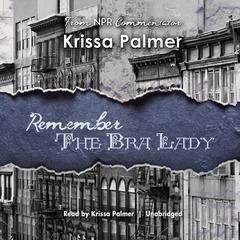 Remember the Bra Lady Audiobook, by Krissa Palmer