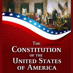 The Constitution of the United States of America Audiobook, by Founding Fathers of the United States  